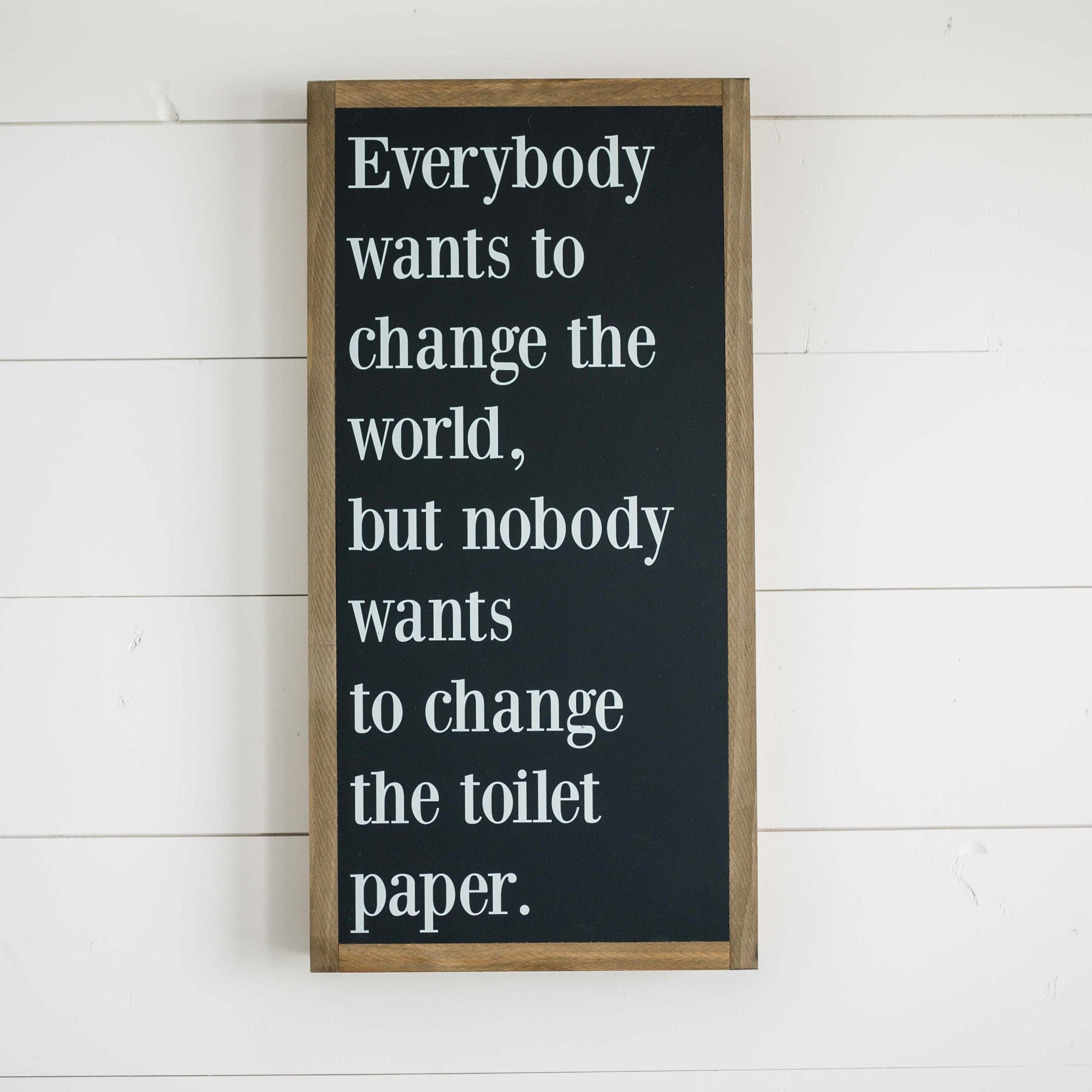 Joyfully Said Wooden signs Everybody Wants to Change the World